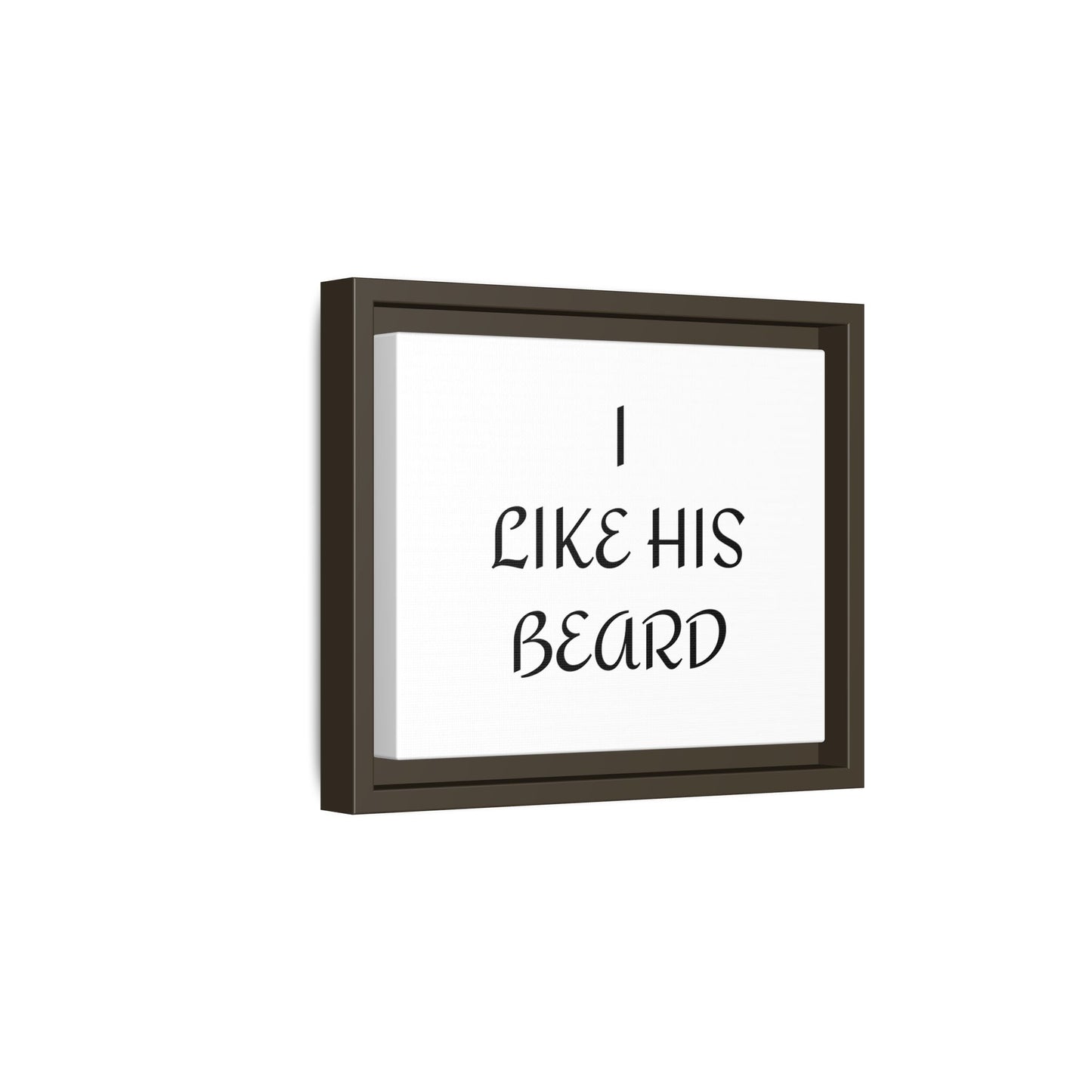 Framed Wall Art Print, I Like His Beard Decor, Home Decor, Gift for Him, Beard Lover Wall Art, Funny Quotes Art, Men's Room Decoration